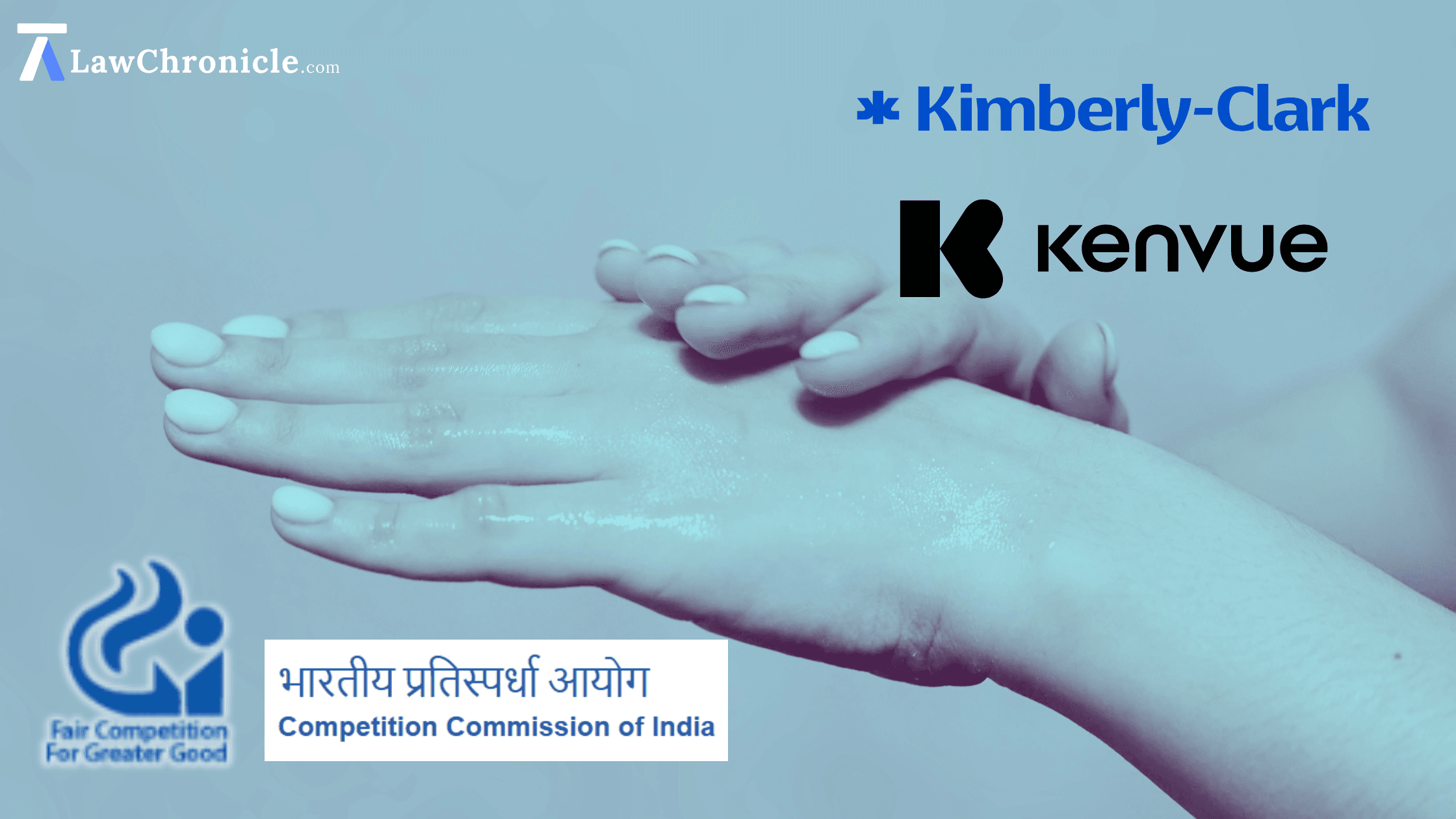 CCI Approves Kimberly-Clark’s Acquisition of Kenvue Inc.