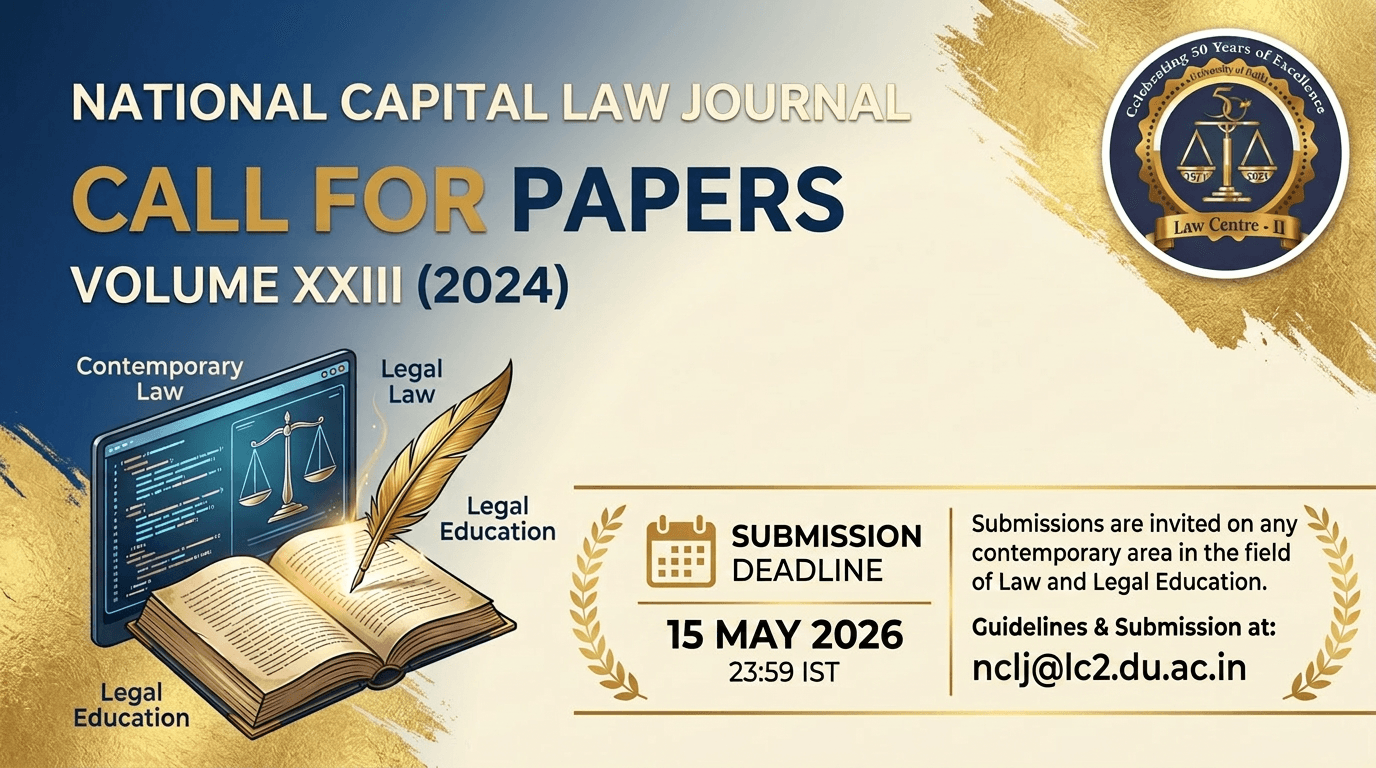Call for Papers: National Capital Law Journal (NCLJ), Vol. XXIII (Submit by 15th May, 2026)
