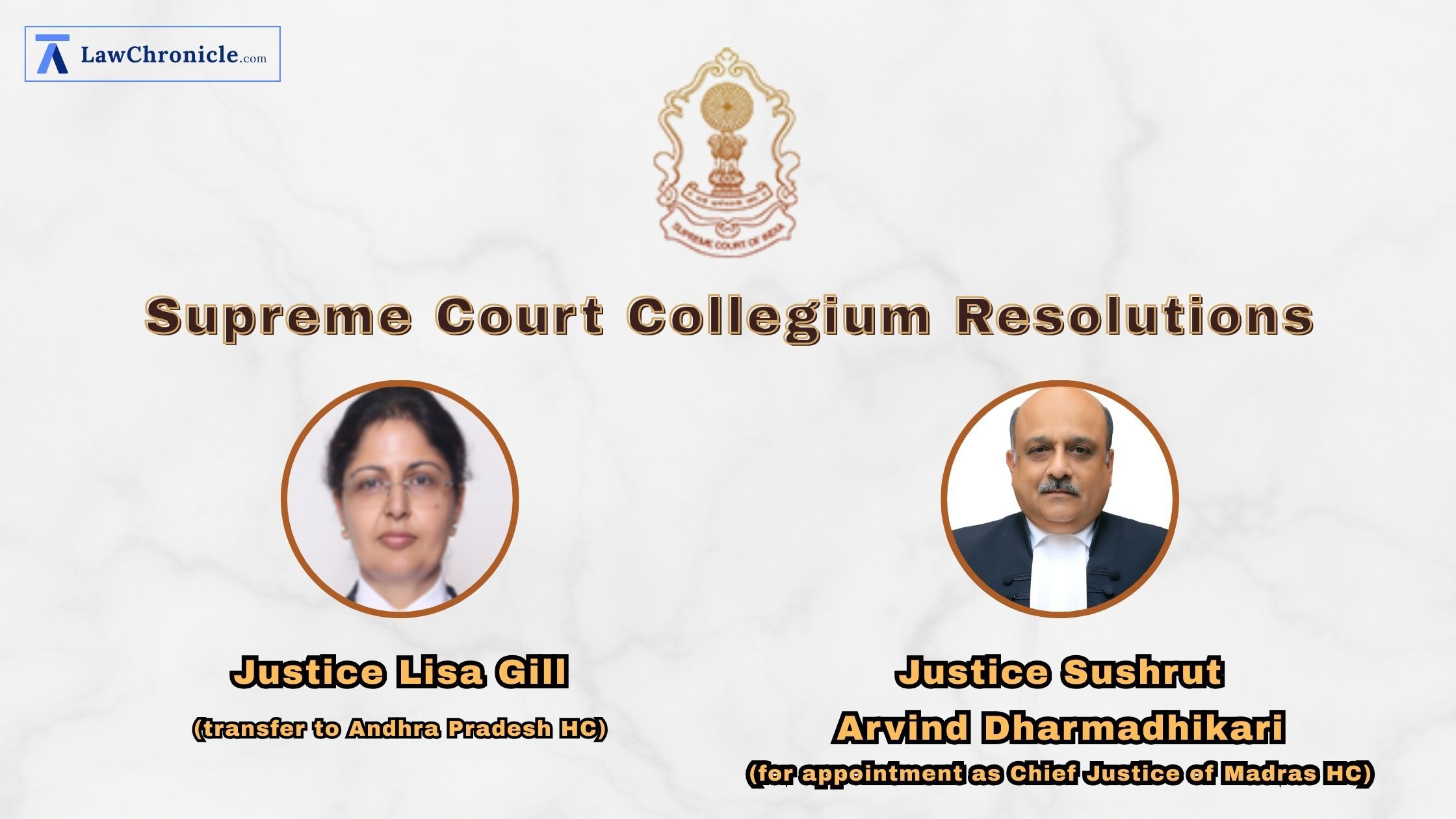 Collegium recommends Justice SA Dharmadhikari as Madras HC Chief Justice; Transfer of Justice Lisa Gill to Andhra Pradesh HC