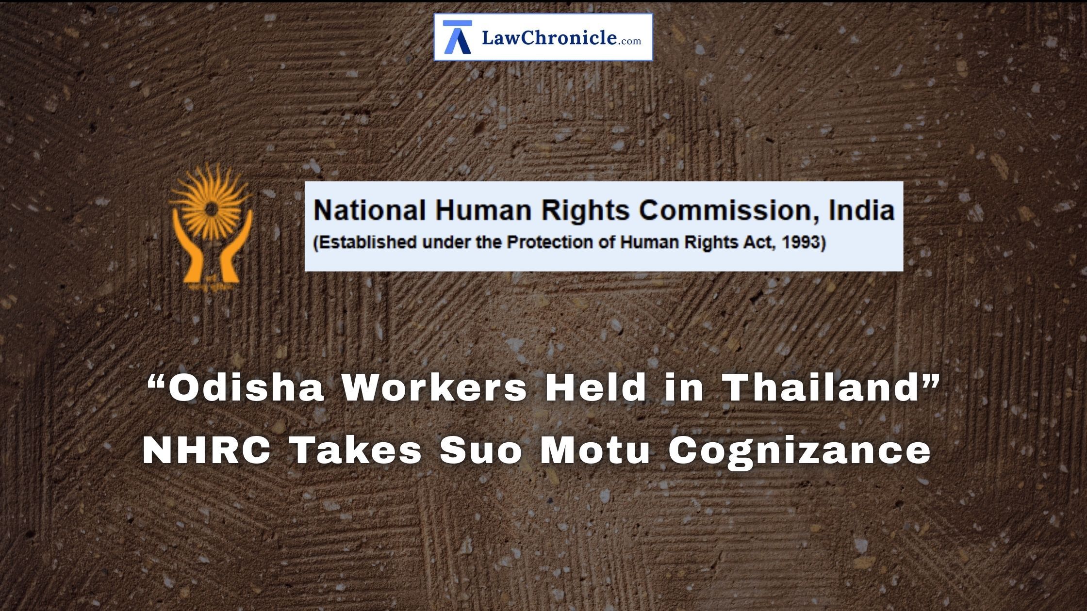 Odisha Workers Held in Thailand; NHRC Takes Suo Motu Cognizance